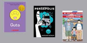 Graphic-Novel-Covers: Guts, Persepolis, My Brother's Husband