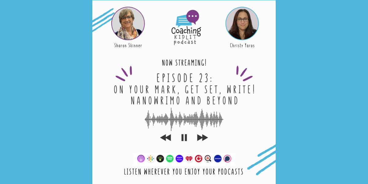 Coaching Kidlit Episode 23: On your Mark, get ready, write!