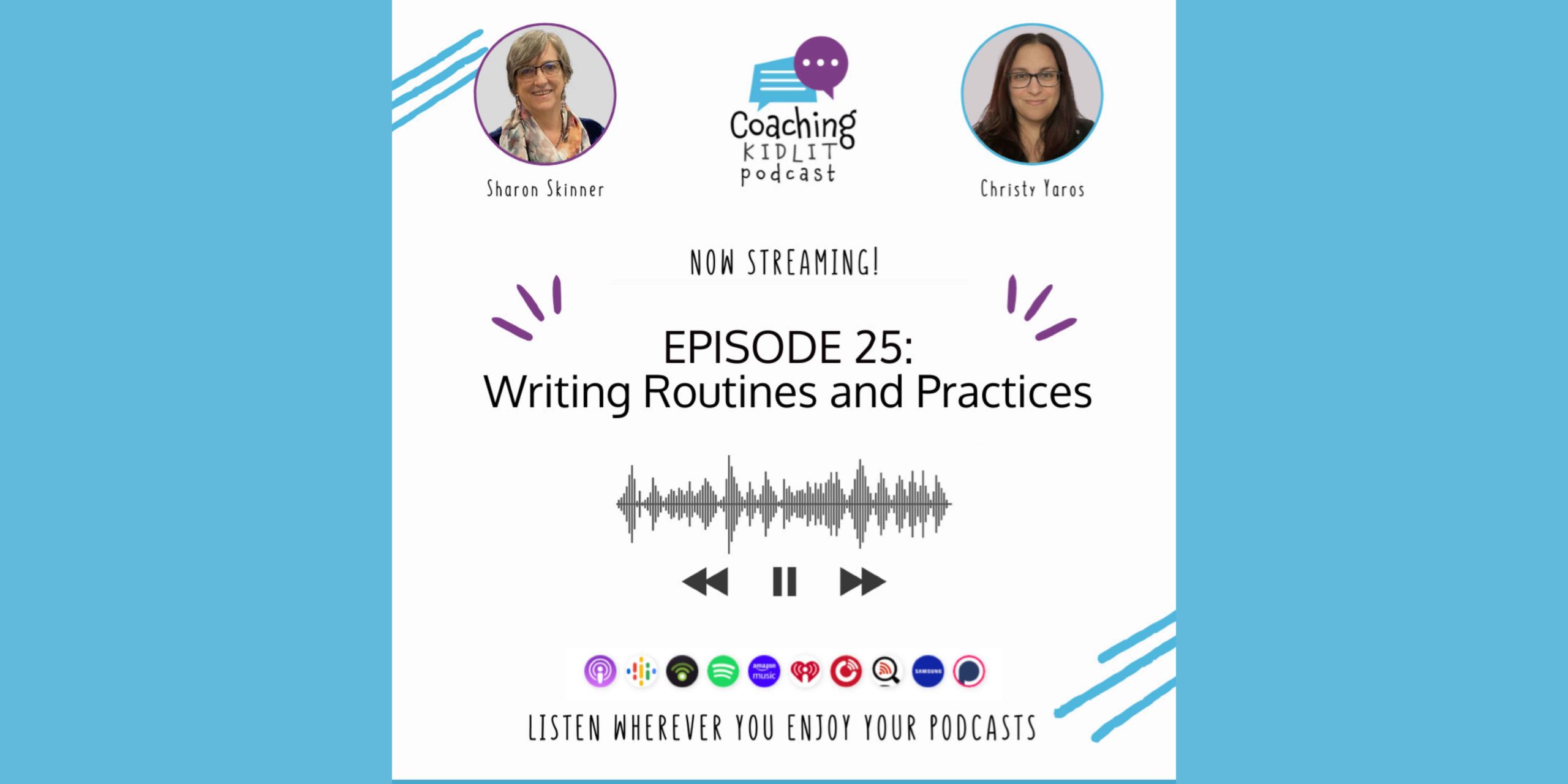 Post Header-Coaching KidLit logo with photos of Book Coaches Christy Yaros and Sharon Skinner for EPISODE 25: Writing Routines and Practices
