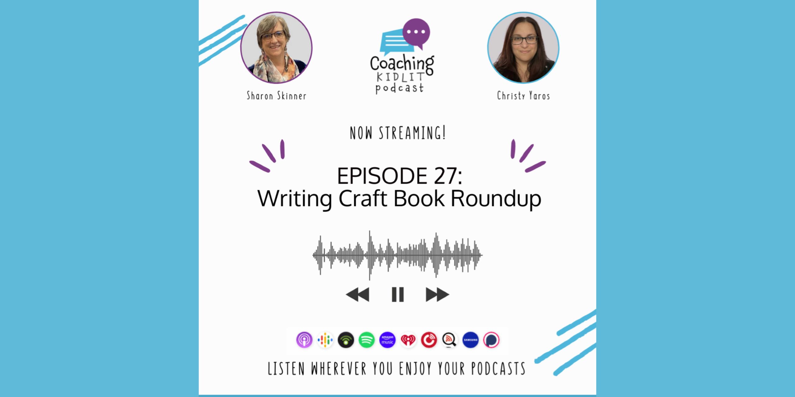 CoachingKidLit logo and head shots of Sharon Skinner and Christy Yaros with text that reads: EPISODE 27: Writing Craft Book Roundup