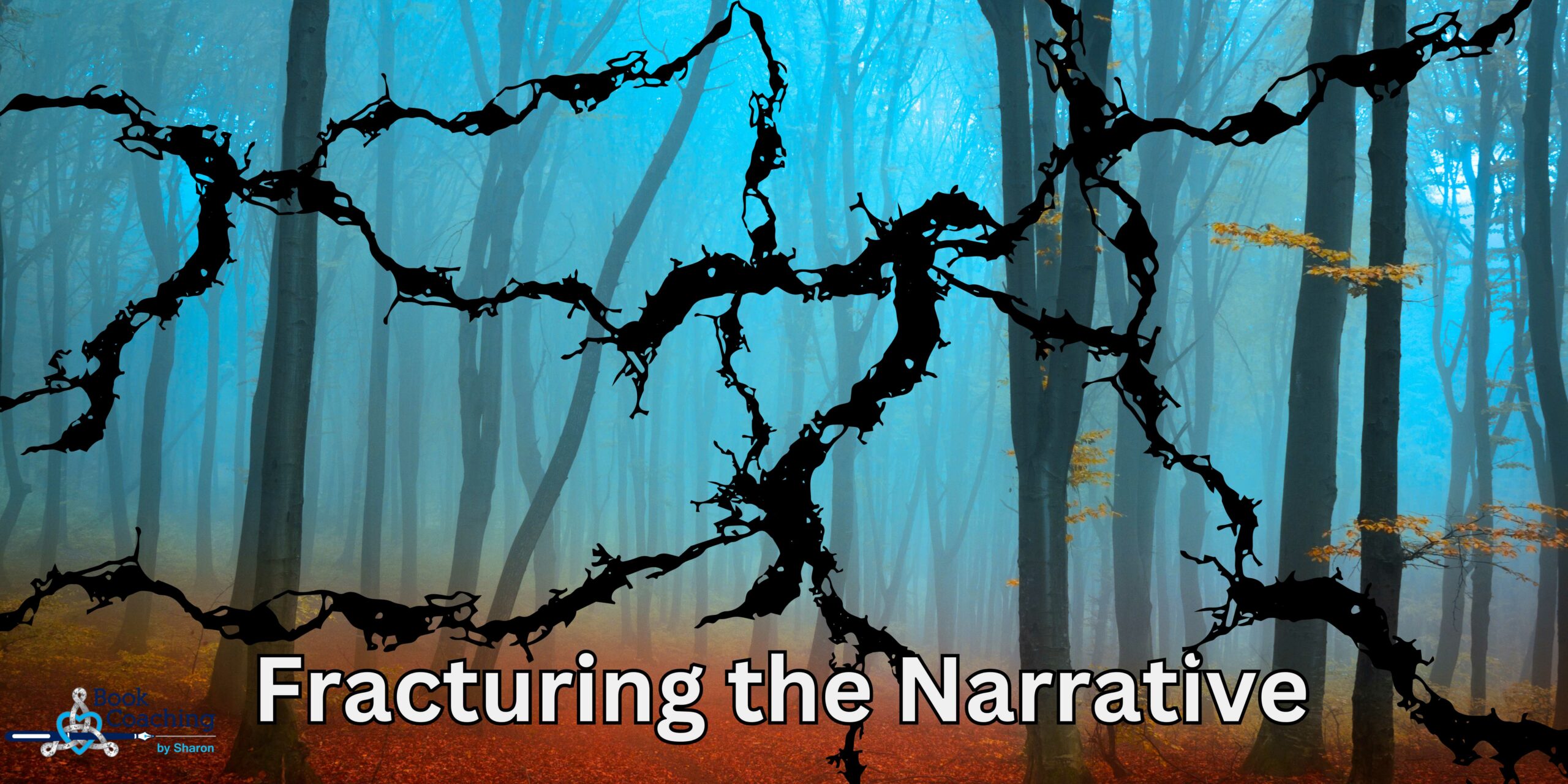 Image of a shadowy landscape with black fracture lines running through it with the book coaching by Sharon logo in the lower eft-hand corner and text that read "Fracturing the Narrative"