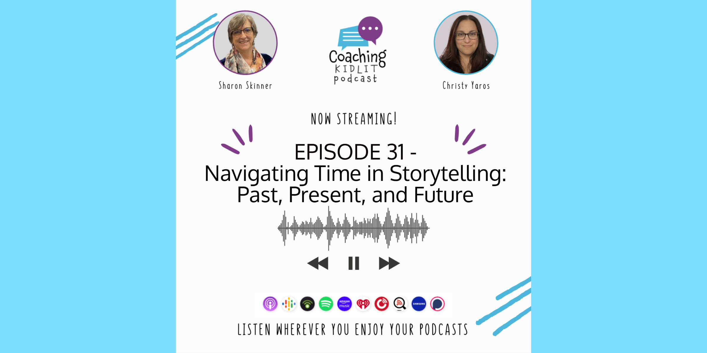 Coaching KidLit logo and headshots of book coach Sharon Skinner and Christy Yaros with text that reads: EPISODE 31: Navigating Time in Storytelling_ Past, Present, and Future