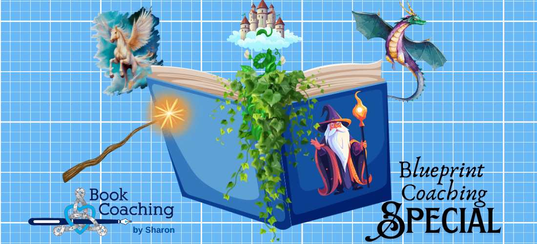 Image of book on blueprint paper background with a wizard on the cover and a beanstalk castle, dragon and pegasis emerging from teh pages and a magic wand above sharon's book coaching logo and text that reads Sharon's Blueprint Special