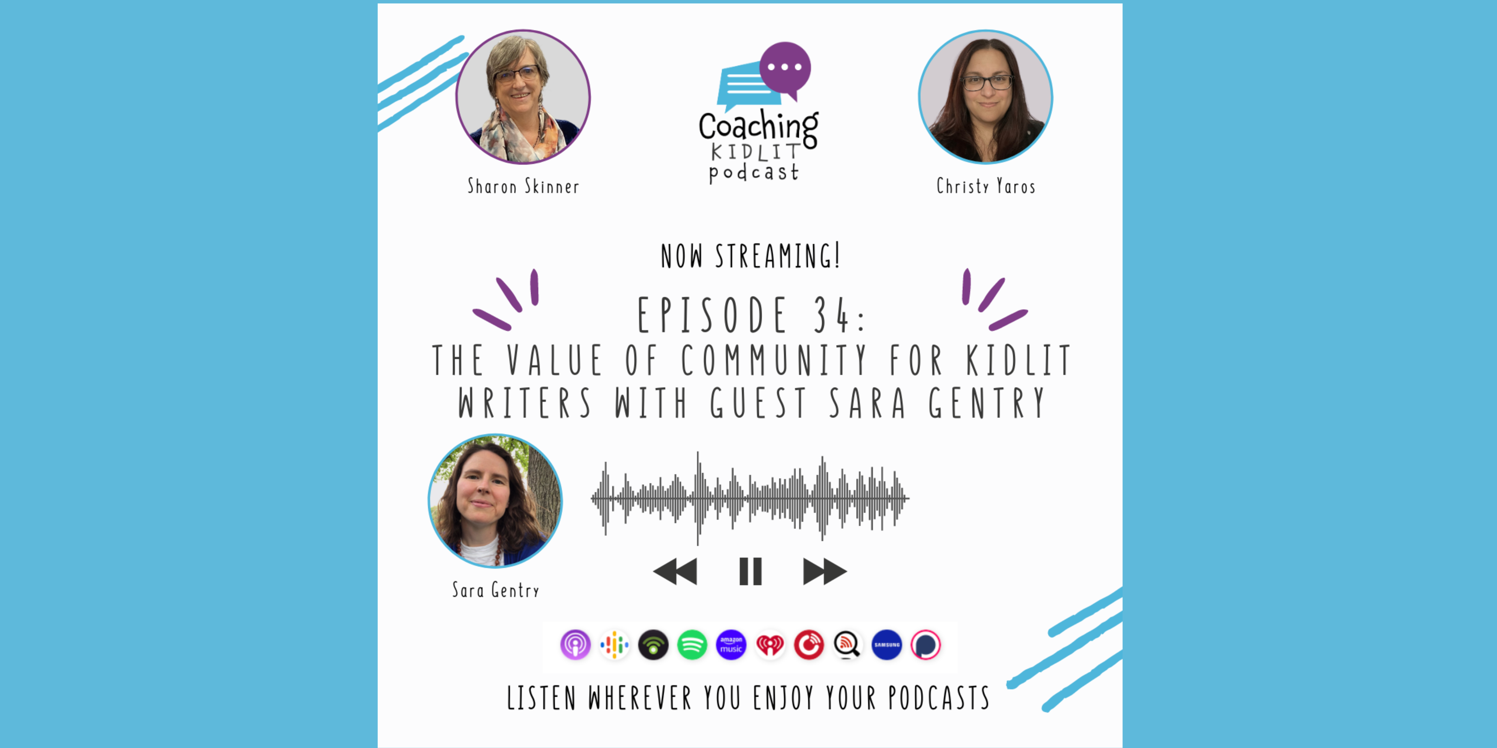 Coaching KidLit logo and headshots of book coach Sharon Skinner and Christy Yaros and Sara Gentry with text that reads: EPISODE 35 - The Value of Community with Guest Sara Gentry