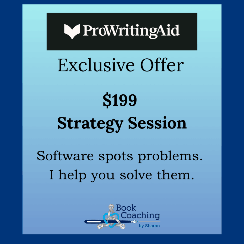 ProwritingAid logo teaxt that reads "Exclusive Offer" "$199 Strategy Session" "e spots problems. I help you solve them" Book Coaching by Sharon logo