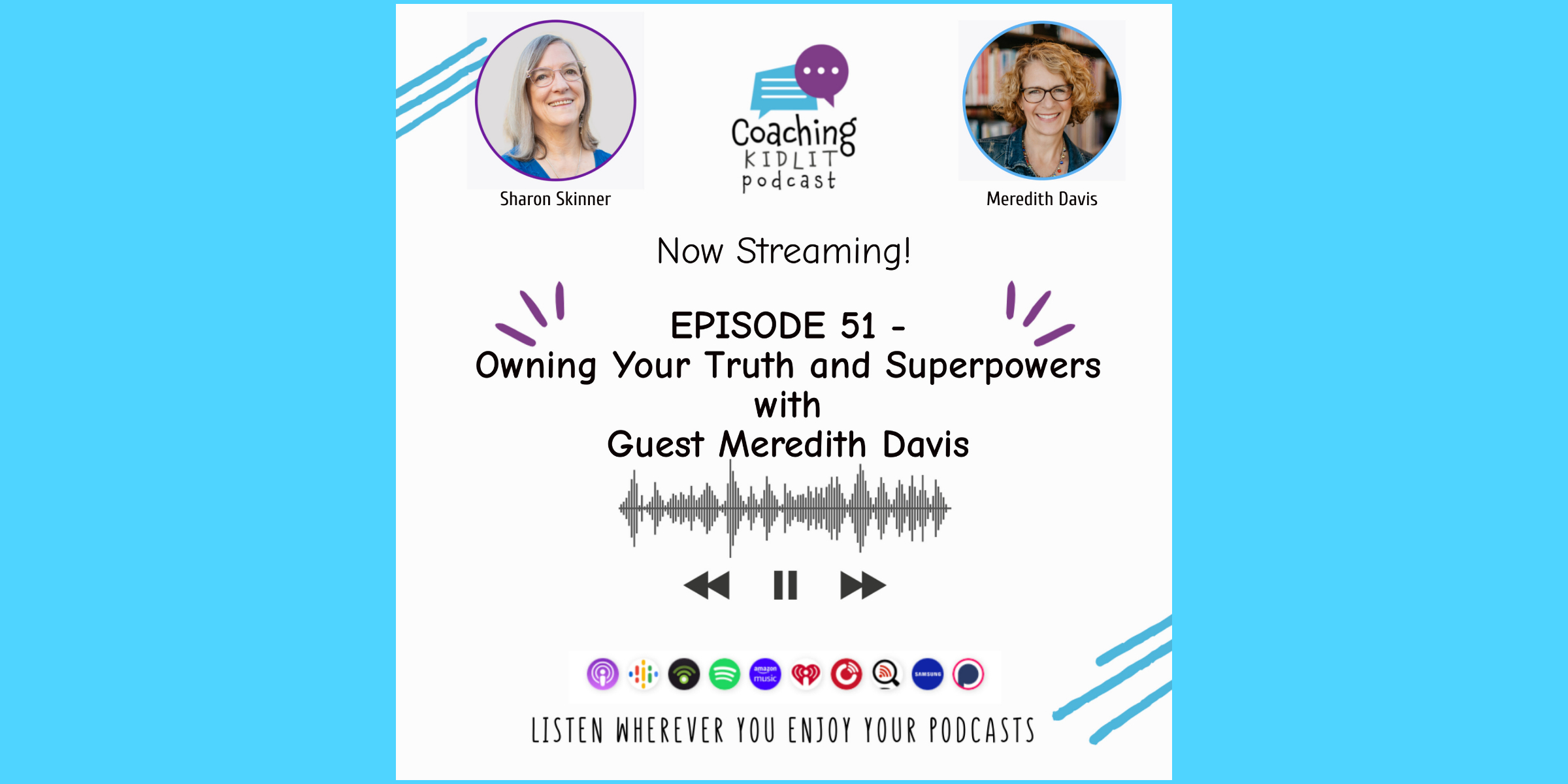 Coaching KidLit logo and headshots of Sharon Skinner and Meredith Davis with text that reads: Episode 51: Owning Your Truth and Superpowers